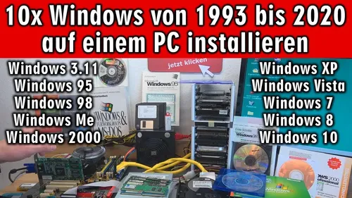 10 Windows Versionen auf einem PC ⭐ Win 3.11 + 95 + 98 + Me + 2000 + XP + Vista + 7 + 8 + 10