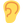 :ear:
